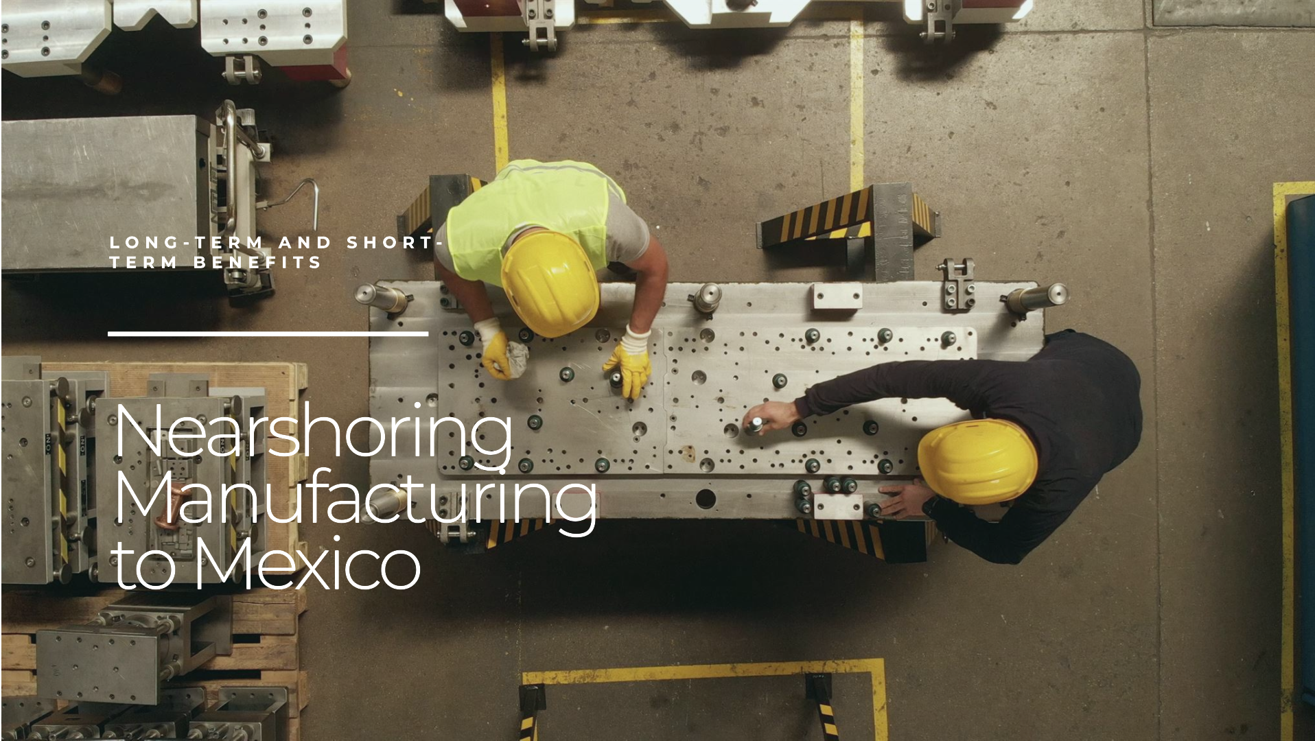 Analysis of Nearshoring Manufacturing to Mexico