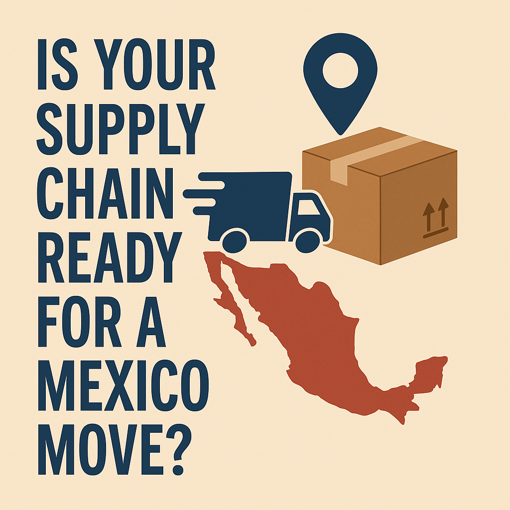 Is Your Supply Chain Ready for a Mexico Move